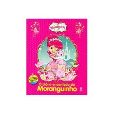 Imagem de O Diário Encantado da Moranguinho - 2ª Ed. 2015 - Astral Cultural - 9788582462553