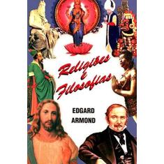 Imagem de Religioes E Filosofias - Edgard Armond - 9788570080202