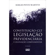 Imagem de Constituição CLT Legislação Previdenciária e Legislação Complementar - 3ª Ed. 2012 - Martins, Sergio Pinto - 9788522468096