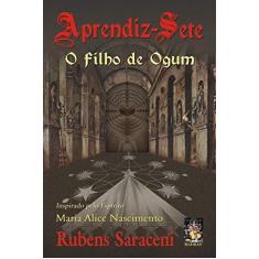 Imagem de Aprendiz Sete - O Filho de Ogum - 3ª Ed. 2010 - Saraceni, Rubens - 9788537005637