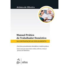 Imagem de Manual Prático do Trabalhador Doméstico da Contratação ao Desligamento - Oliveira, Aristeu De - 9788597003949