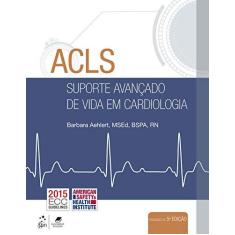 Imagem de ACLS. Suporte Avançado de Vida em Cardiologia - Vários Autores - 9788535288599