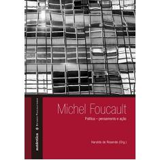 Imagem de Michel Foucault - Política - Pensamento e Ação - Resende, Haroldo De; - 9788551300824