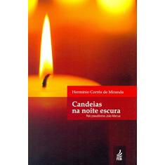 Imagem de Candeias Na Noite Escura - Col. Hermínio Miranda - 5ª Ed. - 2011 - Marcus, João - 9788573283280