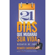 Imagem de 21 Dias Para Mudar Sua Vida - Renato Cardoso - 9788578607968