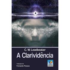 Imagem de A Clarividência - C. W. Leadbeater - 9788576182726