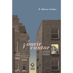 Imagem de OuvirCantar - R. Murray Schafer - 9788539307678