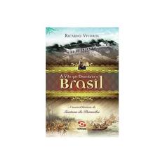 Imagem de A Vila que Descobriu o Brasil: A Incrível História de Santana do Parnaíba - Ricardo Viveiros - 9788581302256
