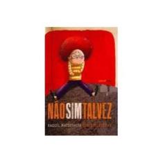 Imagem de Não, Sim, Talvez - Quantas Respostas Uma Pergunta Pode Ter? Col. Qem Lê Sabe Porquê - Matsushita, Raquel - 9788582051276