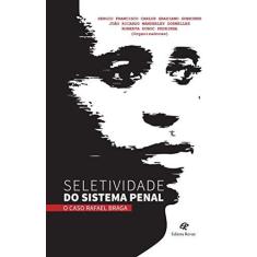 Imagem de Seletividade do Sistema Penal - O Caso Rafael Braga - Graziano Sobrinho, Sergio Francisco Carlos - 9788571066229