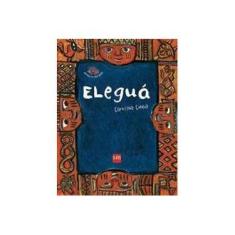 Imagem de Eleguá - Col. Histórias do Okú Láilái - Cunha, Carolina - 9788576751960