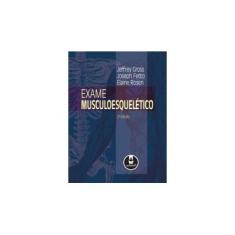 Imagem de Exame Musculoesquelético - 2ª Ed. 2005 - Gross, Jeffey - 9788536304588