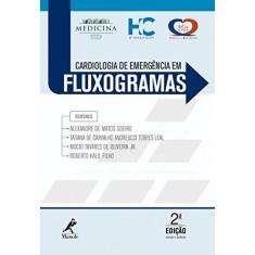 Imagem de Cardiologia de Emergência em Fluxogramas - Alexandre De Matos Soeiro - 9788520456040