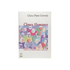 Imagem de Clones Humanos - Nossa Autobiografia Coletiva - Clara Pinto Correia - 9788532513892