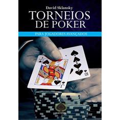 Imagem de Torneios De Poker: Para Jogadores Avançados - David Sklansky - 9788561255220