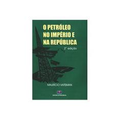 Imagem de Petroleo No Imperio E Na Republica, O - Capa Comum - 9788571930551