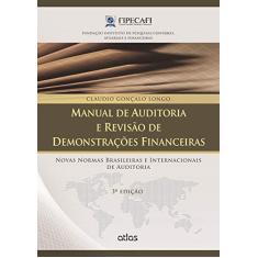 Imagem de Manual de Auditoria e Revisão de Demonstrações Financeiras - Novas Normas Brasileiras e Internaciona - Claudio Gonçalo Longo - 9788522493203
