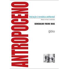 Imagem de Antropoceno. Iniciação à Temática Ambiental - Genebaldo Freire Dias - 9788575554487