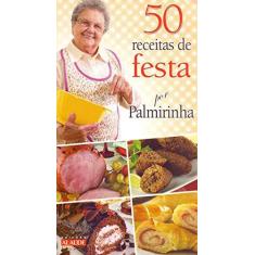 Imagem de 50 Receitas de Festa Por Palmirinha - Onofre, Palmirinha - 9788578811921
