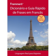 Imagem de Frommer's - Dicionário e Guia Rápido de Frases Em Francês - Frommer's - 9788576086277