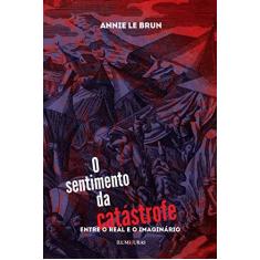 Imagem de O Sentimento da Catástrofe - Vários Autores - 9788573214987