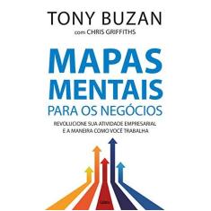 Imagem de Mapas Mentais Para os Negócios: Revolucione Sua Atividade Empresarial e a Maneira Como Você Trabalha - Chris Griffiths - 9788531613845