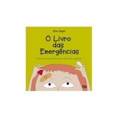 Imagem de O Livro das Emergências - O que Toda Criança Precisa Saber Sobre Segurança - Angeli, Aline - 9788508099450