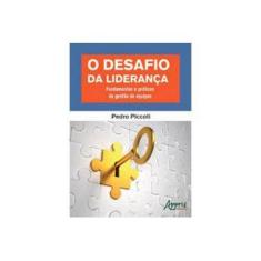 Imagem de Desafio da Liderança: Fundamentos e Práticas da Gestão de Equipes, O - Pedro Piccoli - 9788547309206