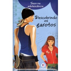 Imagem de Descobrindo Os Garotos - Col. Sexo Na Adolescência - Editora Ciranda Cultural - 9788538026938