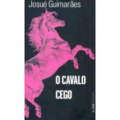 Imagem de O Cavalo Cego - Col. L&pm Pocket - Guimaraes, Josue - 9788525415974