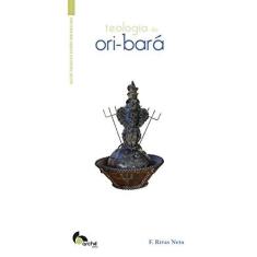 Imagem de Teologia do Ori-Bará - Col. Teologia Das Religiões Afro Brasileiras - 2ª Ed. 2015 - Rivas Neto, F. - 9788565742139