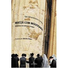 Imagem de Matzá com Moussaká - Histórias de Judeus e Gregos - Cordas, Taki Athanassios - 9788574803517
