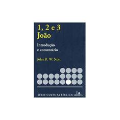 Imagem de Série Introdução e Comentário - João 1, 2 e 3 - John R. W. Stott - 9788527500463