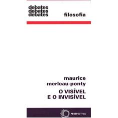 Imagem de O Visível e o Invisível - Col. Debates 40 - Merleau-ponty, Maurice - 9788527301718