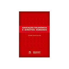 Imagem de Educação, Tolerancia E Direitos Humanos. A Importância Do Ensino Dos Valores - Capa Comum - 9788520505496