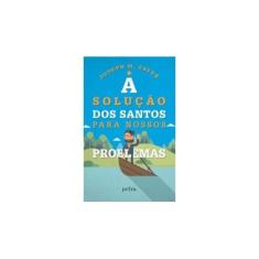 Imagem de A Solução Dos Santos Para Nossos Problemas - Esper, Joseph M.; - 9788582780862