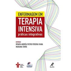 Imagem de Enfermagem Em Terapia Intensiva - Práticas Integrativas - Pereira Viana, Renata Andréa Pietro;torre, Mariana; - 9788520448342