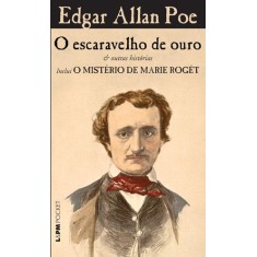 Imagem de O Escaravelho de Ouro e Outras Histórias - Inclui o Mistério de Marie Roget - Col. L&pm Pocket - Poe, Edgar Allan - 9788525418760