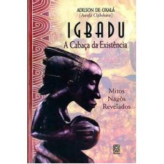 Imagem de Igbadu - A Cabaça da Existência - Oxala, Adilson De - 9788534702638