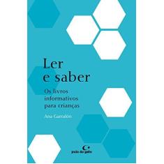 Imagem de Ler e Saber - Os Livros Informativos Para Crianças - Ana Garralón - 9788564974869