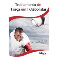 Imagem de Treinamento de Força em Futebolistas - Hespanhol, Jefferson Eduardo; Arruda, Miguel De - 9788576552192