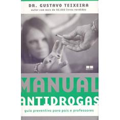 Imagem de Manual Antidrogas - Teixeira, Dr. Gustavo - 9788576848684