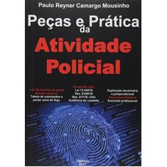 Imagem de Pecas E Pratica Da Atividade Policial - "mousinho, Paulo Reyner Camargo" - 9788592196707