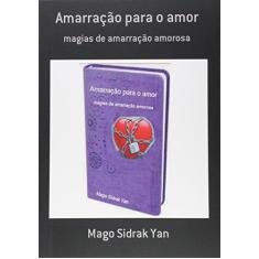 Imagem de Amarração Para o Amor - Mago Sidrak Yan - 9788592004859