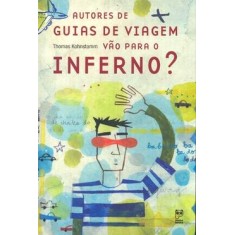 Imagem de Autores de Guias de Viagem Vão para o Inferno? - Kohnstamm, Thomas - 9788578880521