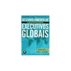 Imagem de Desenvolvimento de Executivos Globais - Mccall Jr., Morgan; Hollenbeck, George P. - 9788536301693
