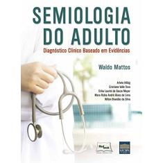 Imagem de Semiologia do Adulto: Diagnóstico Clínico Baseado em Evidências - Waldo Mattos - 9788583690269