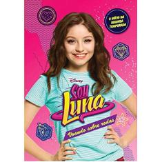 Imagem de Sou Luna - Voando Sobre Rodas - Monteverde, Malka - 9788550302386