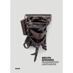 Imagem de Melvin Edwards. Fragmentos Linchados-Português - Adriano Pedrosa - 9788531000508