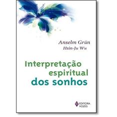 Imagem de Interpretação Espiritual Dos Sonhos - Grün, Anselm - 9788532653130